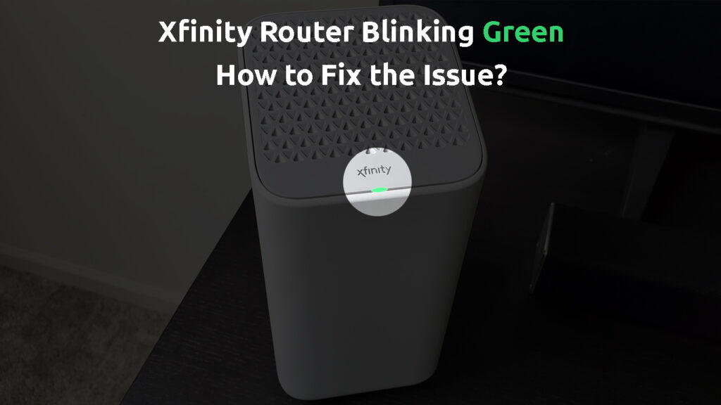  ¿Cómo solucionar el problema de la luz verde parpadeante del router Xfinity?