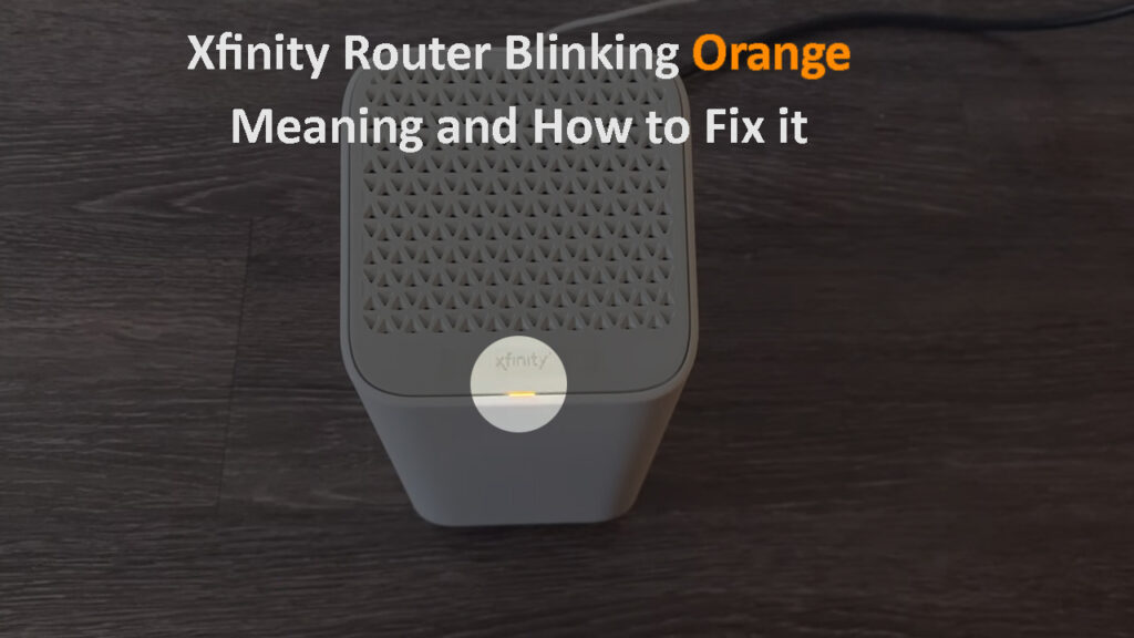  Xfinity Router parpadea en naranja: Significado y cómo solucionarlo