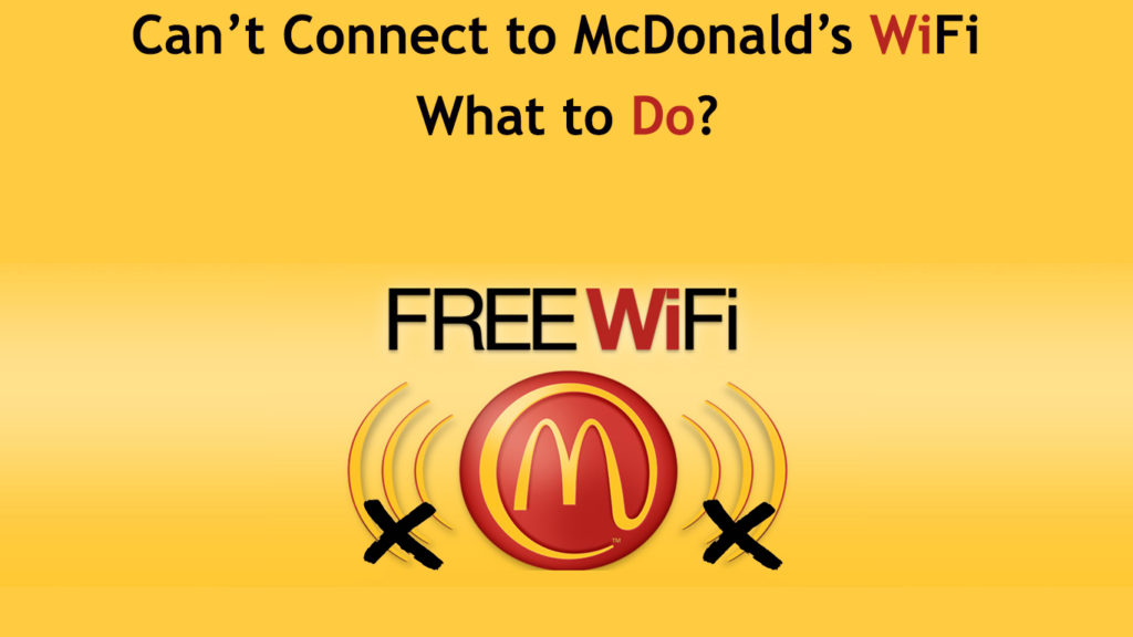  No puedo conectarme al Wi-Fi de McDonald's (¿Qué hacer?)