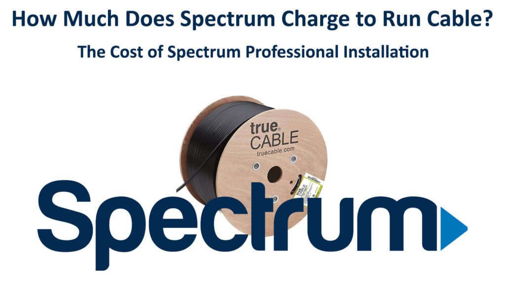  ¿Cuánto cobra Spectrum por tender el cable? (El coste de la instalación profesional de Spectrum)