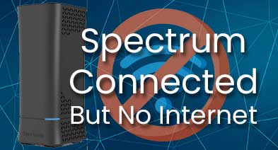  Spectrum conectado pero sin Internet: ¿cómo solucionarlo?