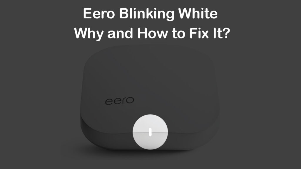  Eero Blinking White (¿Por qué &amp; ¿Cómo solucionarlo?)