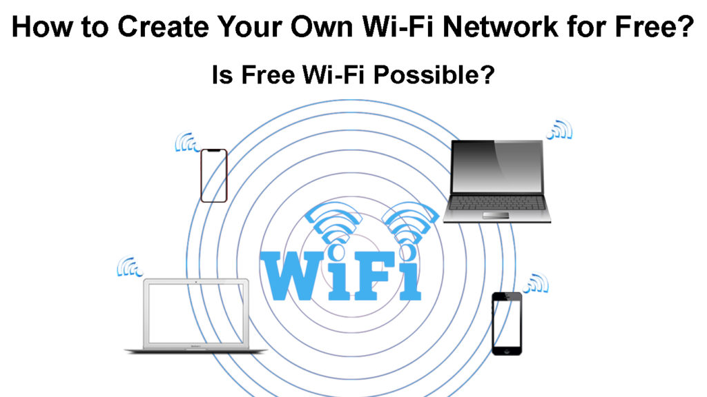  Cómo crear gratis su propia red Wi-Fi (¿Es posible el Wi-Fi gratuito?)