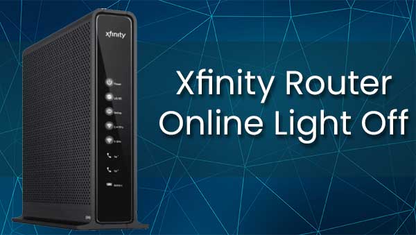  Xfinity Router Online Luz Apagada (¿Qué significa y cómo solucionarlo?)