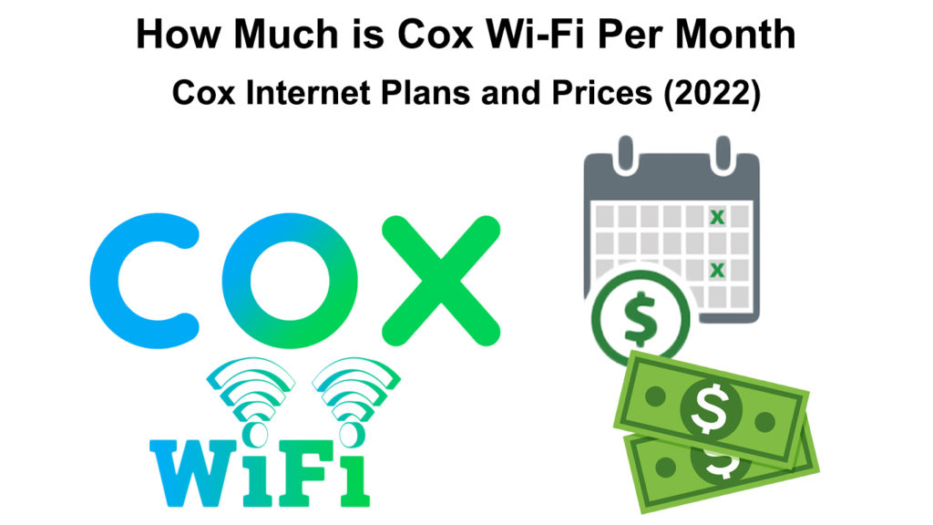  ¿Cuánto cuesta Cox Wi-Fi al mes? (Planes de Internet de Cox &amp; Precios 2022)