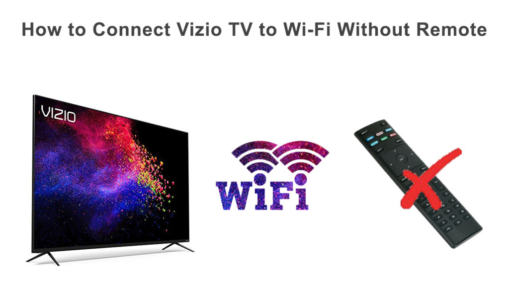  ¿Cómo conectar Vizio TV a Wi-Fi sin mando a distancia?
