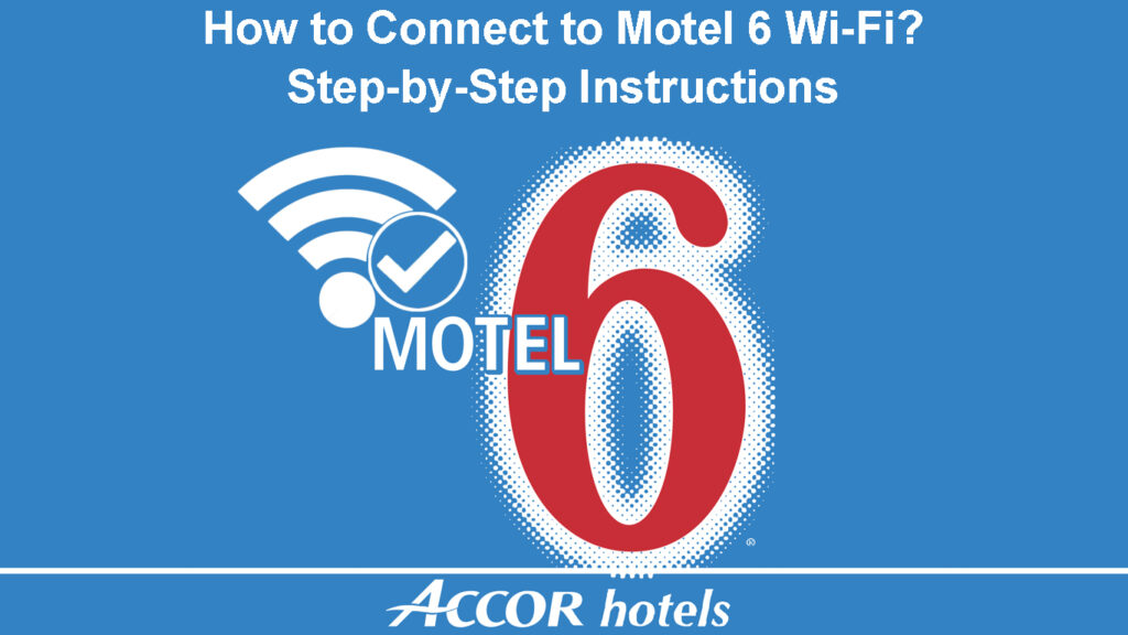  Cómo conectarse al Wi-Fi del Motel 6 (Instrucciones paso a paso)