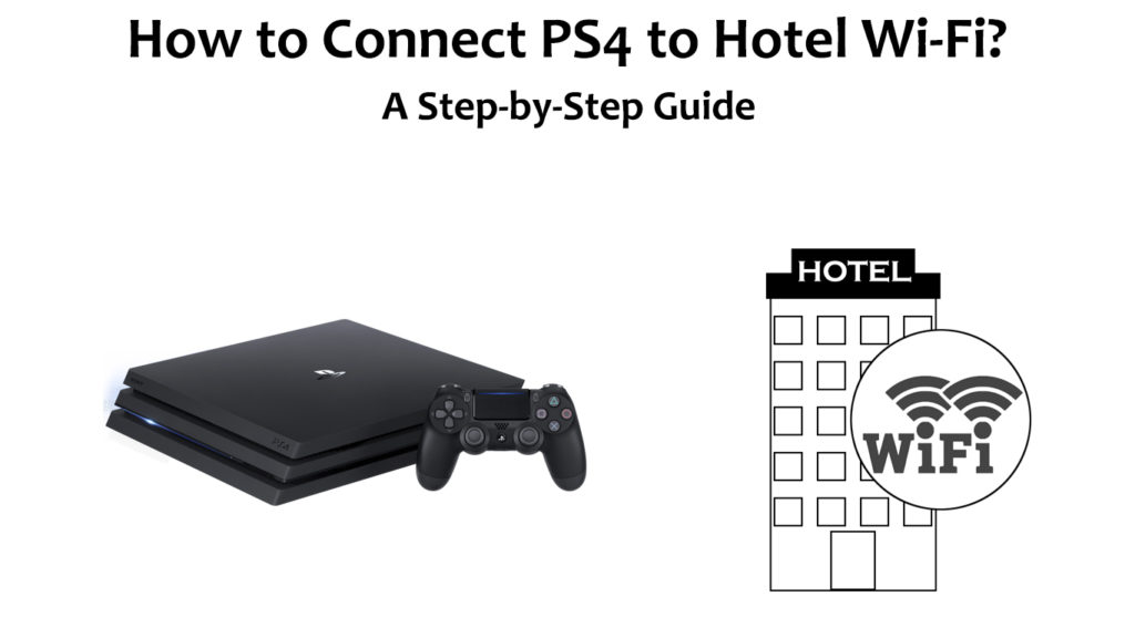  Cómo conectar la PS4 a la Wi-Fi de un hotel (Guía paso a paso)