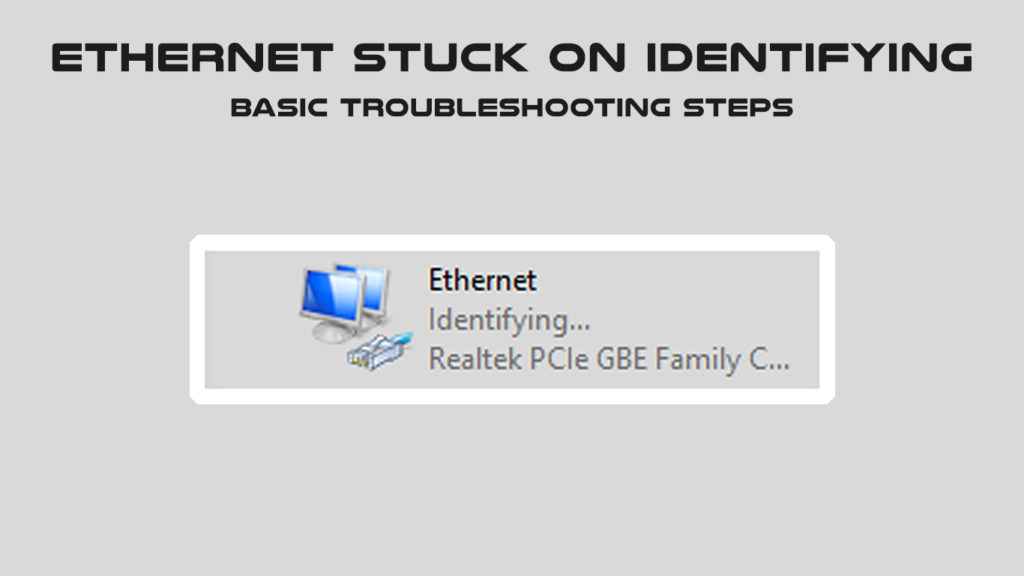  Ethernet Stuck On Identifying (Solución de problemas básicos)