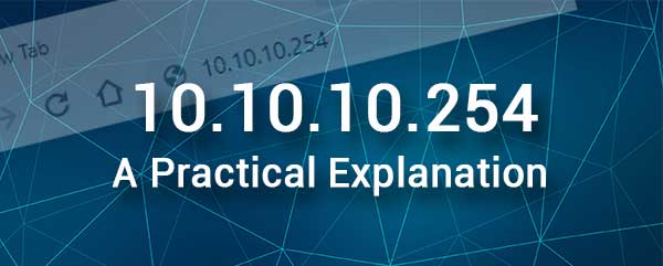  Dirección IP 10.10.10.254 (Explicación práctica)