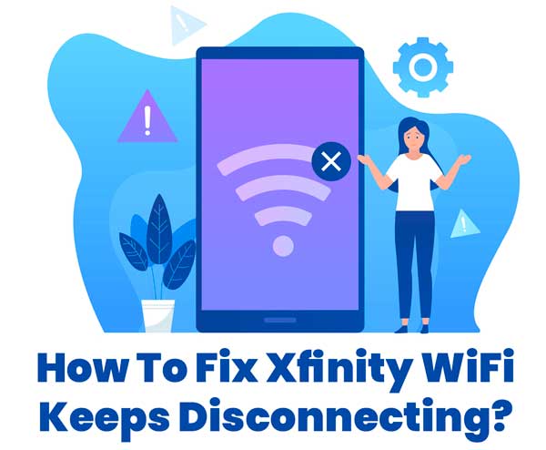  ¿Cómo arreglar Xfinity Wi-Fi sigue desconectando?