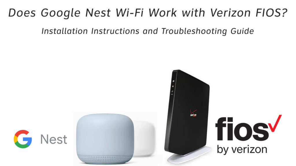  ਕੀ Google Nest Wi-Fi Verizon FIOS ਨਾਲ ਕੰਮ ਕਰਦਾ ਹੈ?