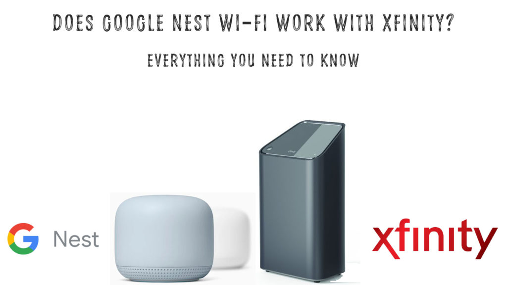  ¿Funciona Google Nest Wi-Fi con Xfinity? Todo lo que necesitas saber