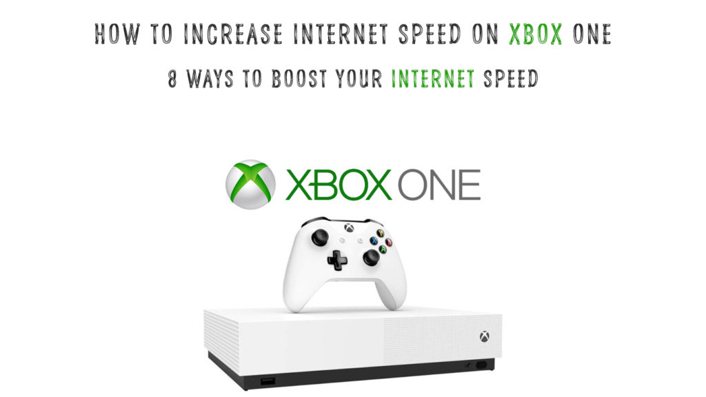  ¿Cómo aumentar la velocidad de Internet en Xbox One?