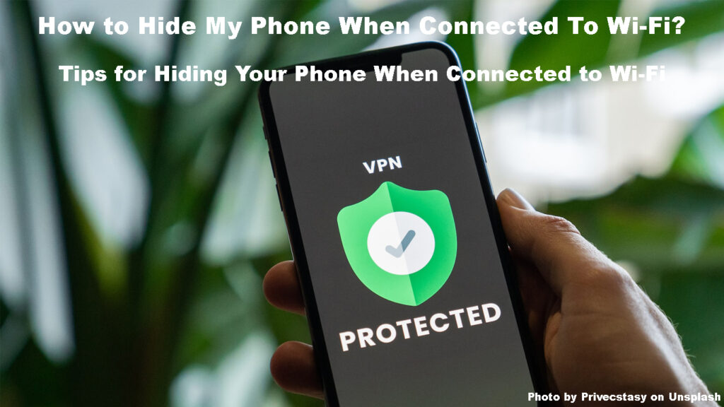  Cómo ocultar mi teléfono cuando estoy conectado a una red Wi-Fi (Consejos para ocultar su teléfono cuando está conectado a una red Wi-Fi)