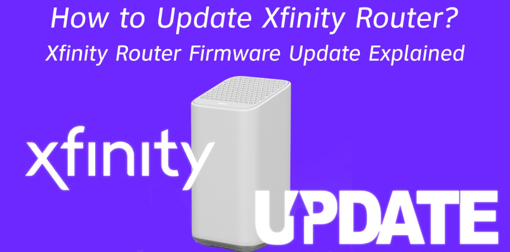  ¿Cómo actualizar el router Xfinity? (Explicación de la actualización del firmware del router Xfinity)