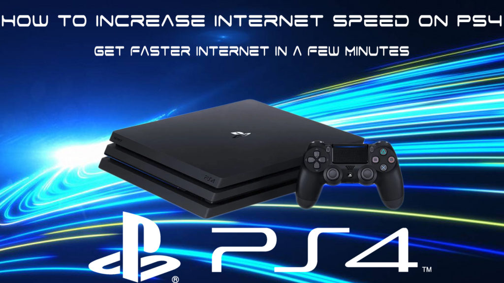  ¿Cómo aumentar la velocidad de Internet en PS4? Consigue Internet más rápido en unos minutos