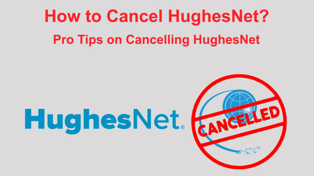  Как отменить HughesNet? (Советы профессионалов по отмене HughesNet)