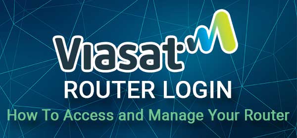  Viasat Router အကောင့်ဝင်ခြင်း- သင့် Router ကို ဝင်ရောက် စီမံခန့်ခွဲနည်း